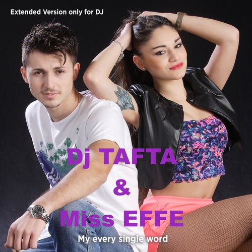 My Every Single Word (with Miss Effe) (Extended Version)
