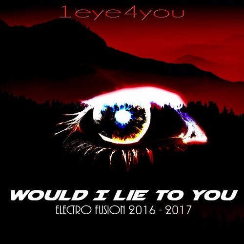 Cover art for Would I Lie to You (Electro Fusion 2016 - 2017)