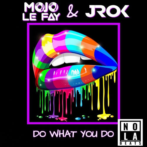 DO WHAT YOU DO