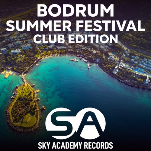 Bodrum Summer Festival (Club Edition) [Sky Academy Records]