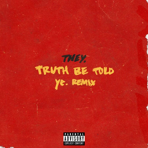 Truth Be Told (pronouncedyea Remix)