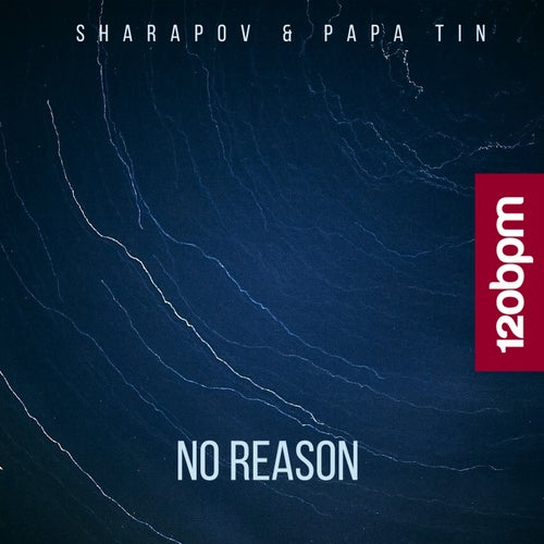 Sharapov, Papa Tin - No Reason (Original mix).mp3