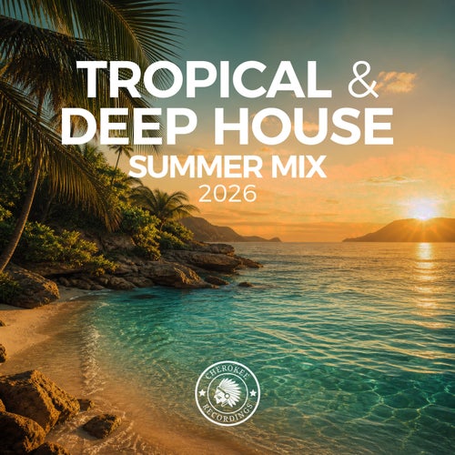 Tropical & Deep House: Summer Mix 2026