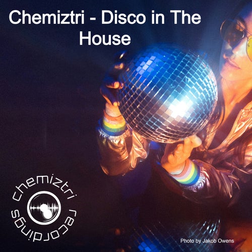 Chemiztri - Disco In The House