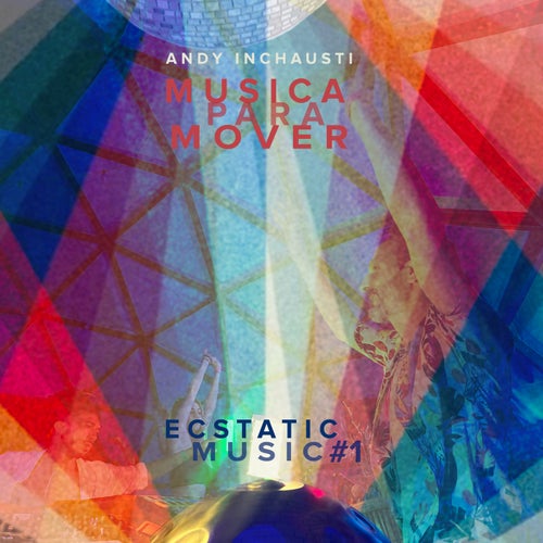MUSICA PARA MOVER / Ecstatic Music #1