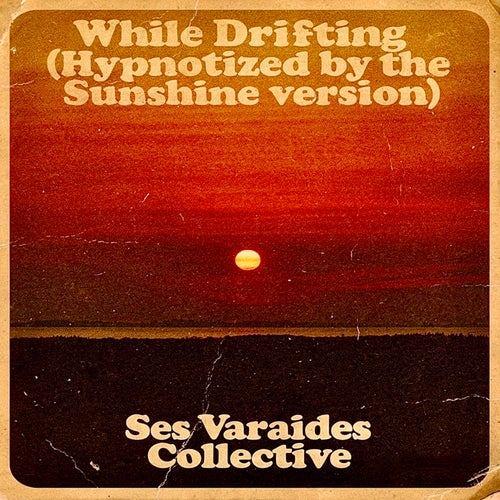While Drifting (Hypnotized by the Sunshine Version)