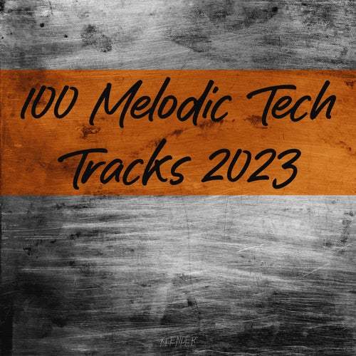 Cover art for 100 Melodic Tech Tracks 2023