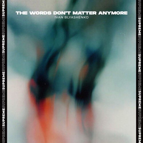 The Words Don't Matter Anymore