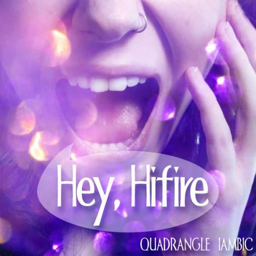 Hey, Hifire