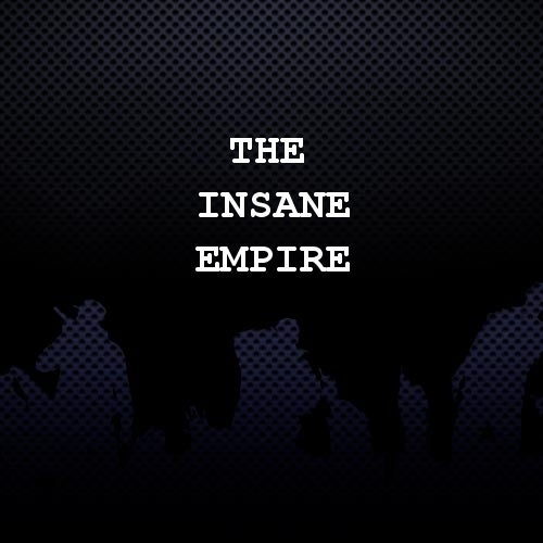 The Insane Empire