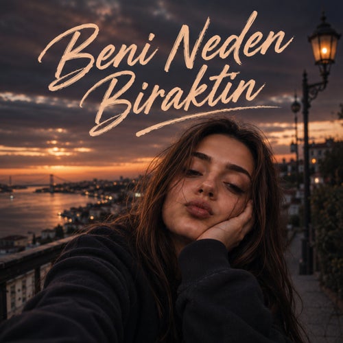 Beni Neden Bıraktın