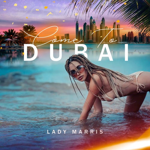 COME TO DUBAI