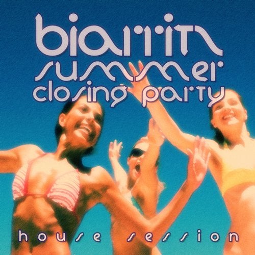 #biarritz Summer Closing Party - House Session