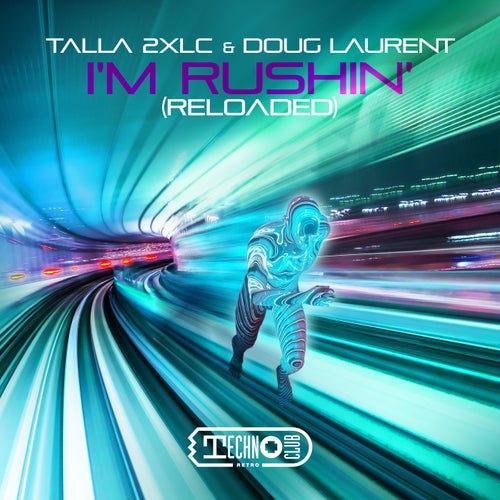  Talla 2xlc & Doug Laurent - I'm Rushin' (Reloaded) (2023) 