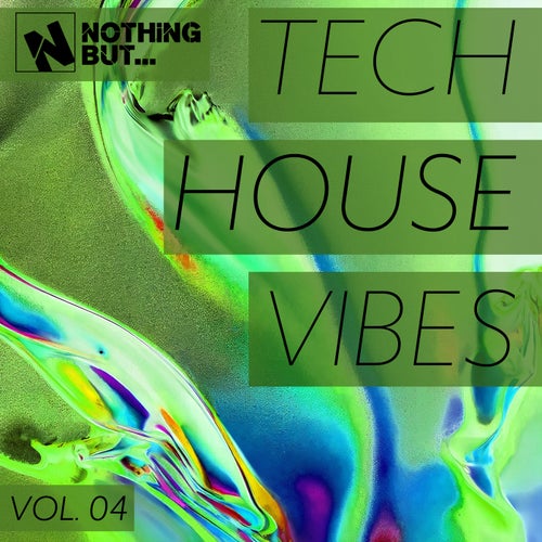 Nothing But... Tech House Vibes, Vol. 04 (2025) - Tech House