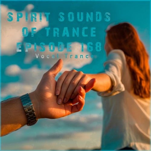 Spirit Sounds of Trance Episode 168