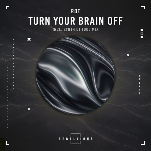 Turn Your Brain Off