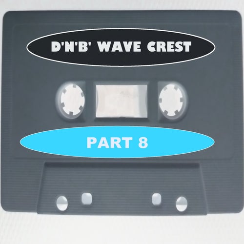 Cover art for D'N'B Wave Crest, Pt. 8