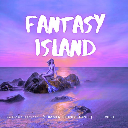 Fantasy Island (Summer Lounge Tunes), Vol. 1
