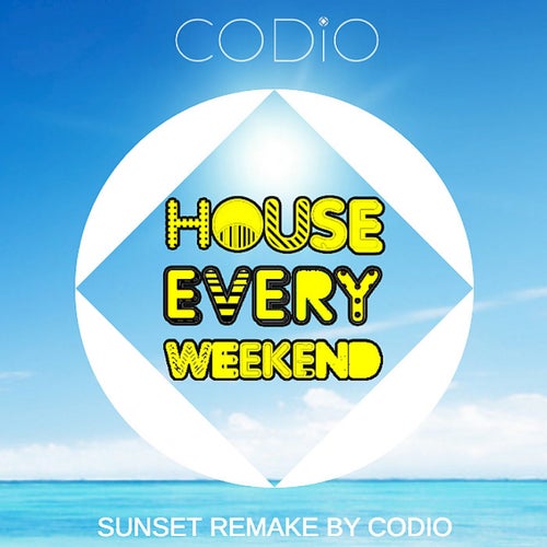 House Every Weekend - Sunset Remake by Codio