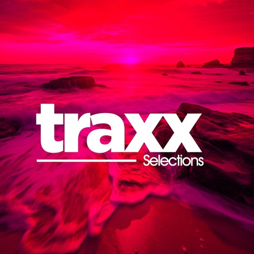 Traxx Selections