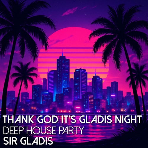 Thank God It's Gladis Night