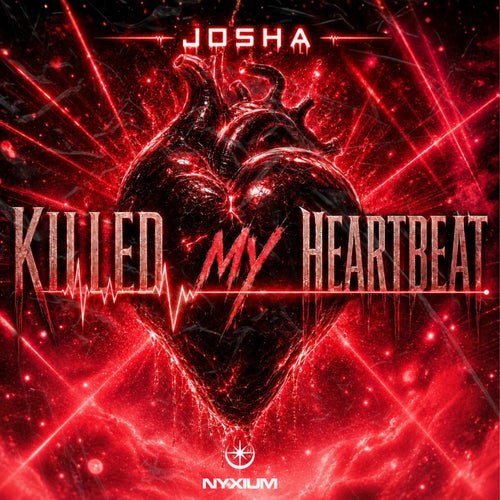 killed my heartbeat