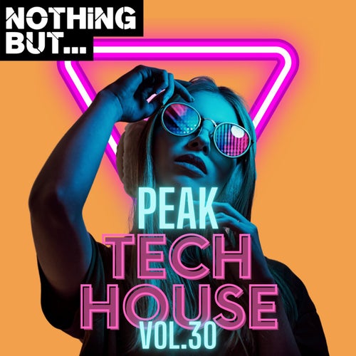 Nothing But... Peak Tech House, Vol. 30