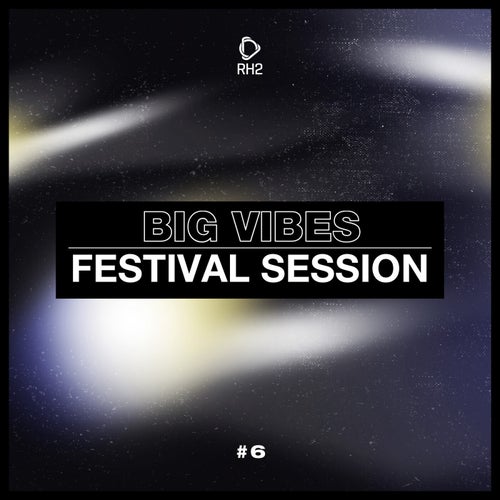 Big Vibes - Festival Session #6