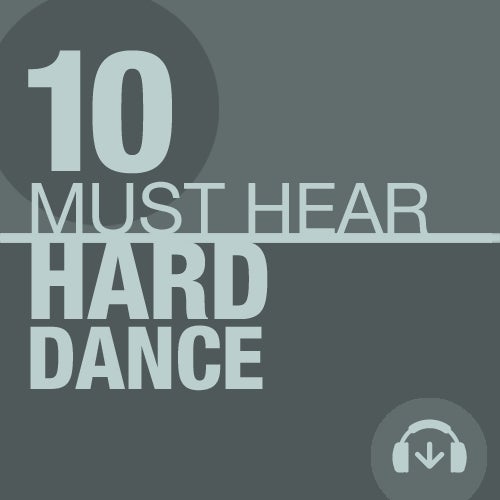 10 Must Hear Hard Dance Tracks - Week 25