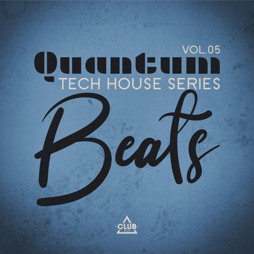 Quantum Beats: Tech House Series, Vol.05