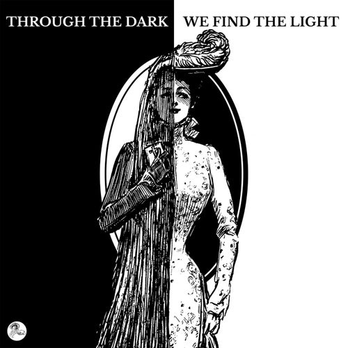 Through the Dark We Find the Light