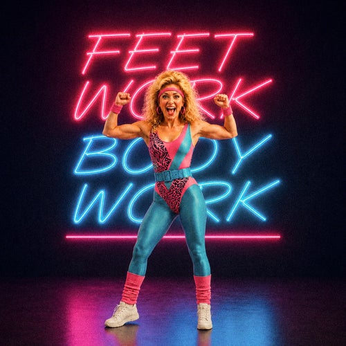 Feet Work, Body Work