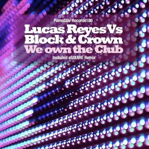 Lucas Reyes Vs Block & Crown - We Own The Club