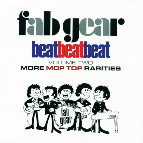 Fab Gear! Beat Beat Beat, Vol. 2: More Mop Top Rarities