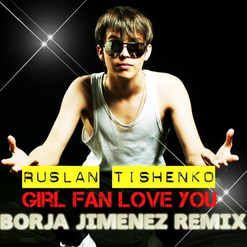 Girl Fan Love You (Borja Jimenez Remix)
