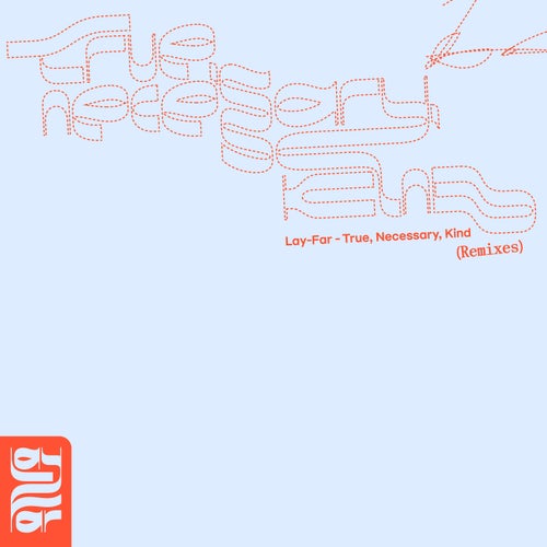 True, Necessary, Kind (Remixes)