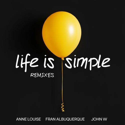 Life Is Simple (Remixes)
