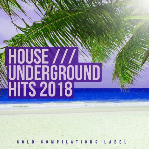 House Underground Hits 2018