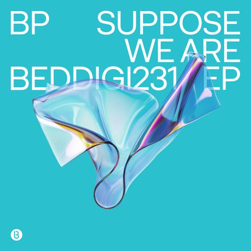  BP - Suppose We Are (2023) 