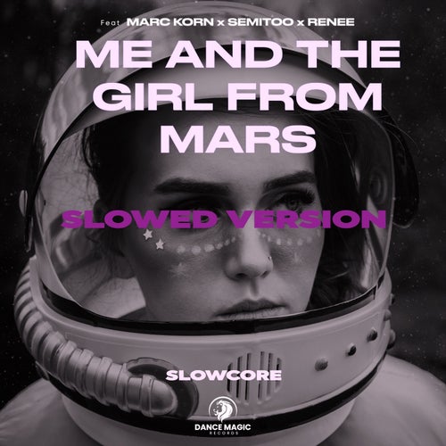 Me and the Girl from Mars (Slowed Version)