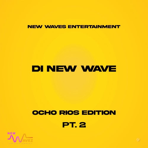 Di New Wave (Ocho Rios Edition Pt. 2)