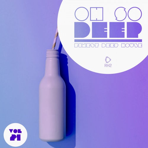 Oh So Deep - Finest Deep House Vol. 21