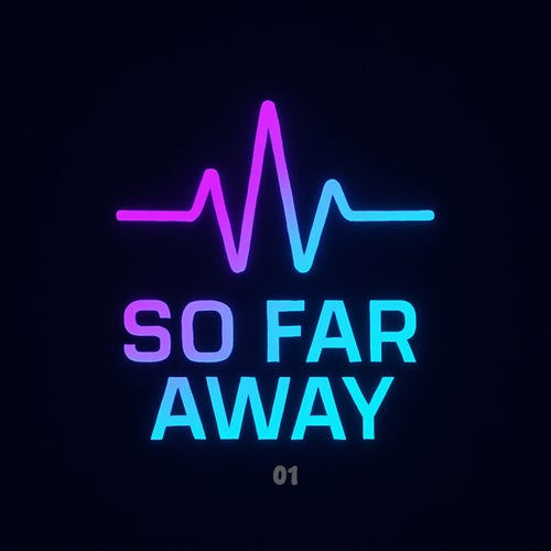 So Far Away 01