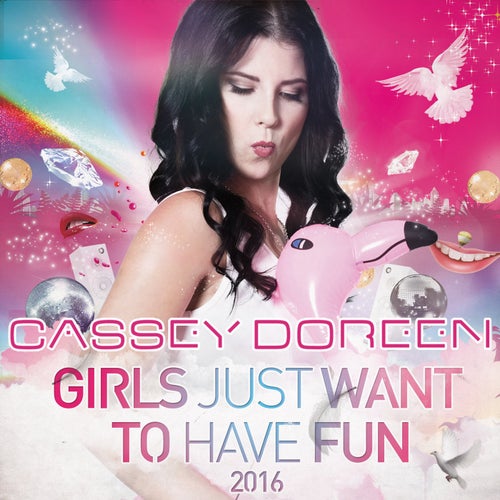 Cassey Doreen - Girls Just Want To Have Fun 2016