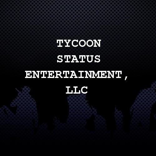 Tycoon Status Entertainment, LLC