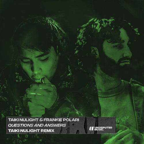 Questions & Answers (Taiki Nulight Remix)