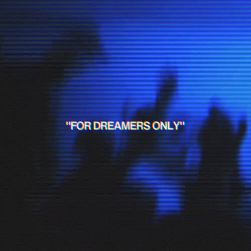 FOR DREAMERS ONLY (Extended Version)