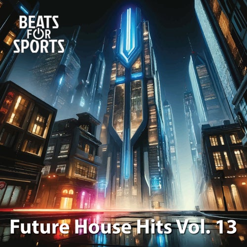 Future House Hits, Vol. 13