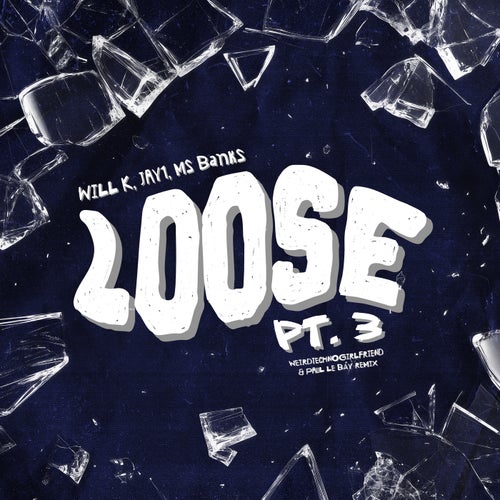 Loose, Pt. 3 (feat. JAY1, Ms Banks) [weirdtechnogirlfriend & PAUL LE BÁY Remix]
